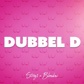 Dubbel D by Blondini