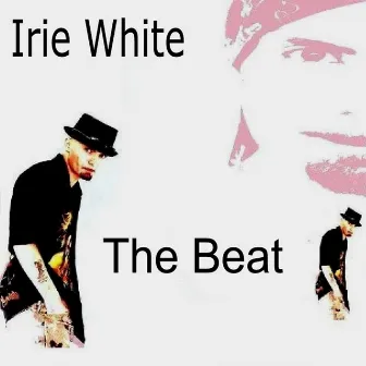 The Beat by Irie White