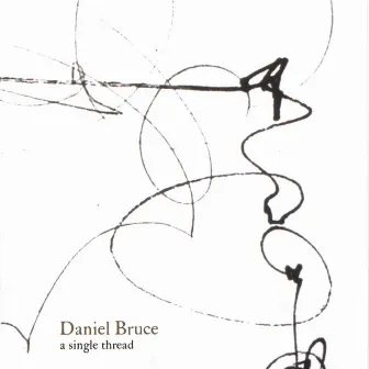 A Single Thread by Daniel Bruce