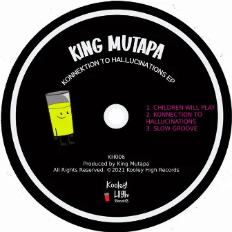 Konnektion to Hallucinations EP by King Mutapa