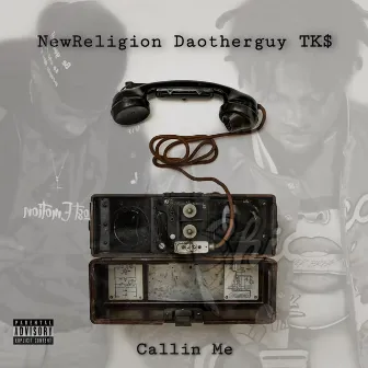 Calling Me by D@OtherGuy Tk$