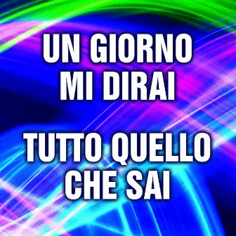 Un giorno mi dirai / Tutto quello che sai by Roberto Tomasi