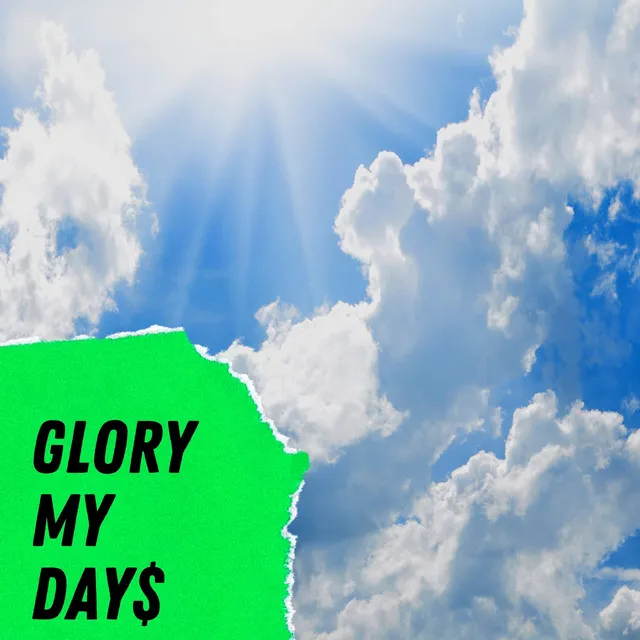 Glory My Day$