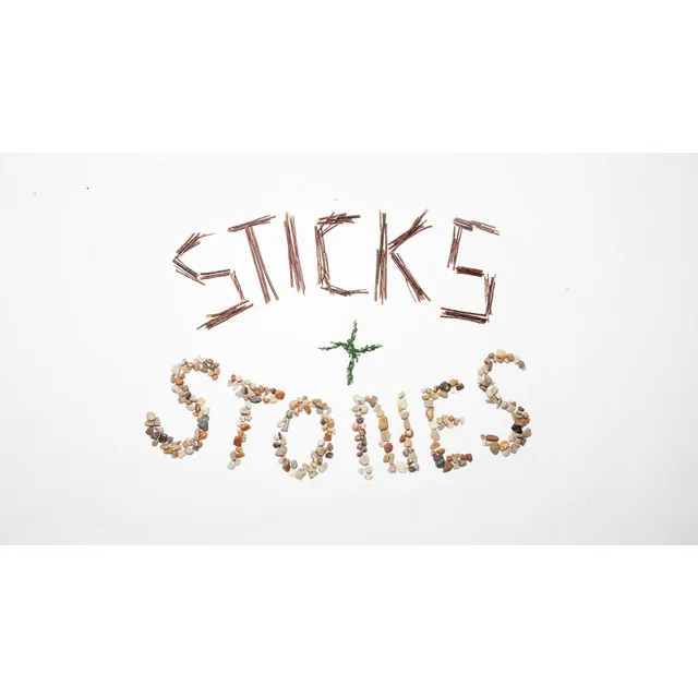 Sticks and Stones