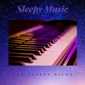 The Sleepy Piano by Sleepy Music