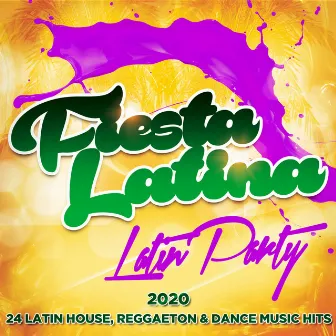 Fiesta Latina - Latin Party 2020 - 24 Latin House, Reggaeton & Dance Music Hits by Panico