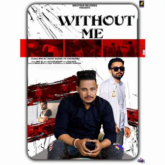 Without Me by Pg Choudhary