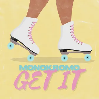 Get It by Monokromo