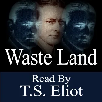 Waste Land by T. S. Eliot