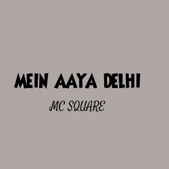 Mein aaya delhi by MC Square