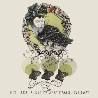 What Makes Love Last by Hit Like a Girl