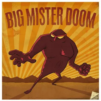 Big Mister Doom by Big Mister Doom