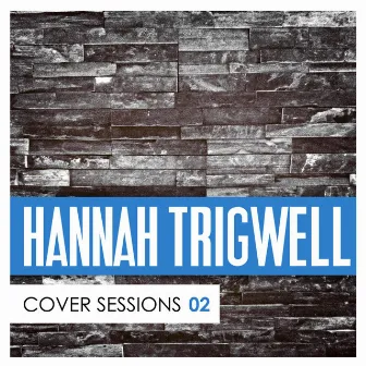 Cover Sessions, Vol. 2 by Hannah Trigwell