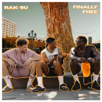 Finally Free Mixtape by Rak-Su