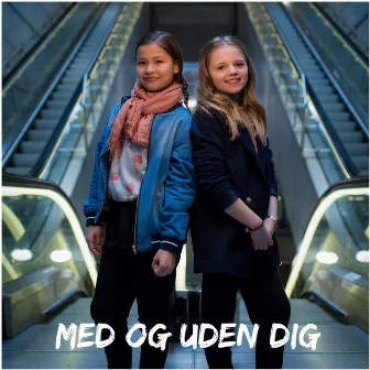 Med Og Uden Dig by Froja og Sarah