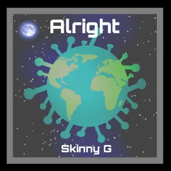 Alright by Skinny G