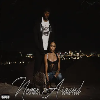 Never Around by 1000wattz