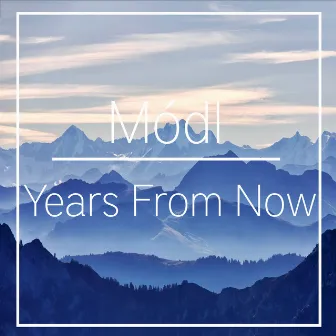 Years From Now by Módl