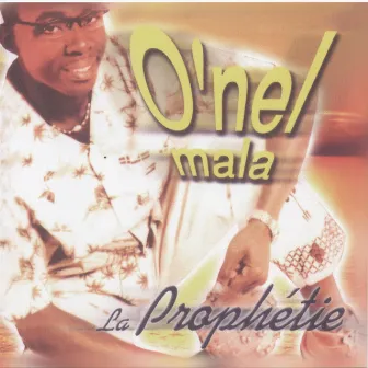 La prophétie by O'nel Mala