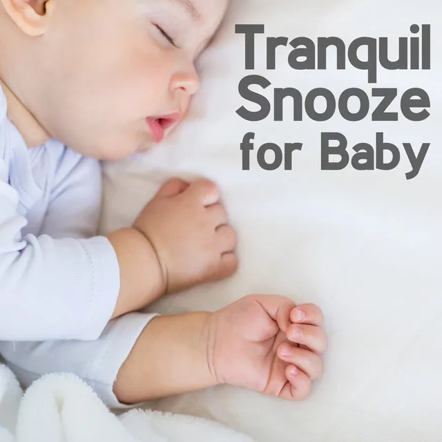 Tranquil Snooze for Baby – Calm New Age for Sleep, Baby Bedtime Music