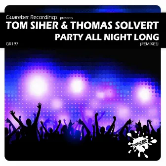 Party All Night Long Remixes by TOM SIHER