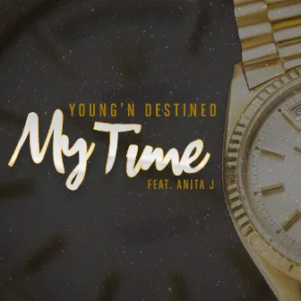 My Time by Young'n Destined