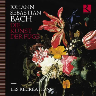 Bach: Die Kunst der Fuge by Les Récréations