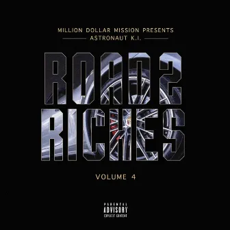 Road 2 Riches Volume 4 by Astronaut K.I.