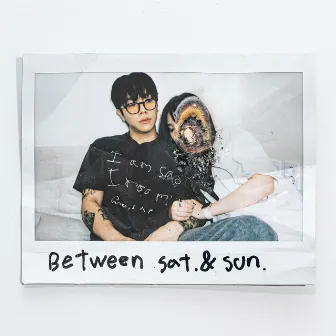 Between Sat & Sun by TOIL