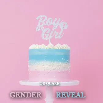 Gender Reveal by OD Quake