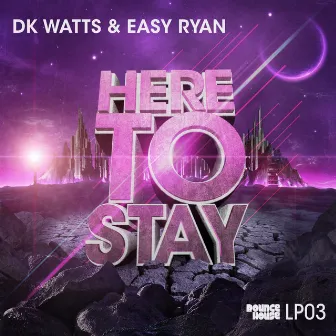 Here To Stay by DK Watts