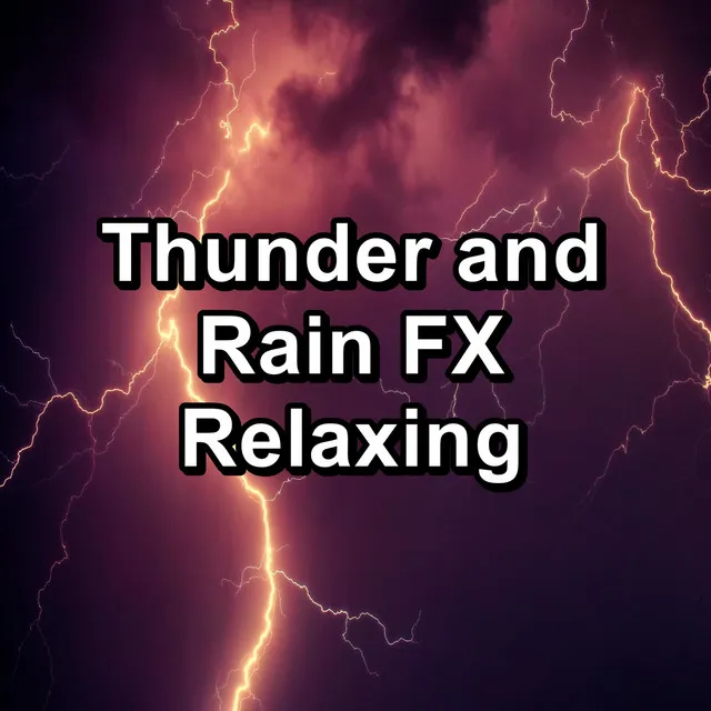 Thunder and Rain FX Relaxing