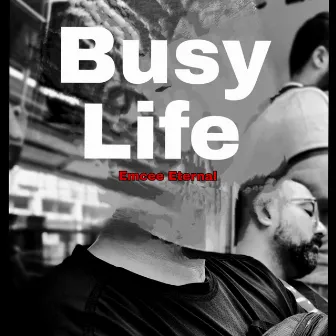 Busy Life- by Emcee Eternal