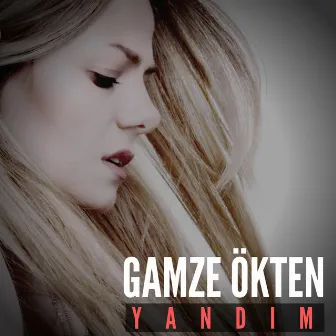 Yandım by Gamze Ökten