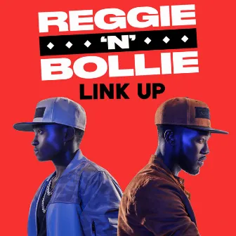 Link Up by Reggie ‘N’ Bollie