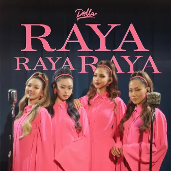 Raya Raya Raya by DOLLA