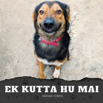 Ek Kutta Hu Mai by Nikhar Juneja