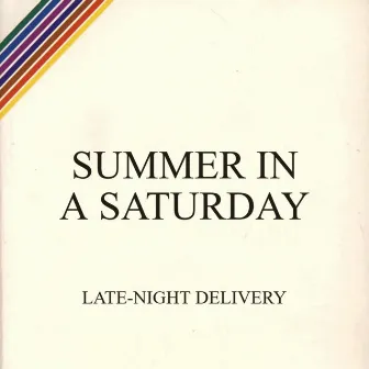 Summer in a Saturday by Late-Night Delivery