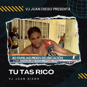 Tu Tas Rico by Vj Juan Diego