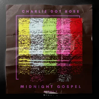 Midnight Gospel : Night 2 by Charlie Dot Rose