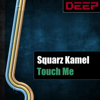 Touch Me by Squarz Kamel