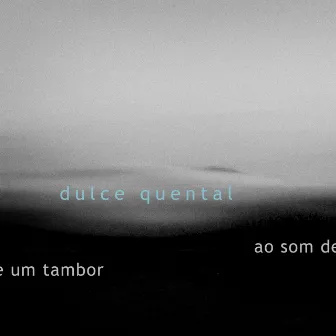 Ao Som de um Tambor by Dulce Quental