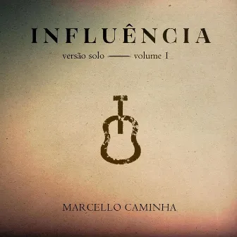 Influência (Solo), Vol. 1 by Marcello Caminha