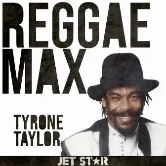 Reggae Max: Tyrone Taylor by Tyrone Taylor