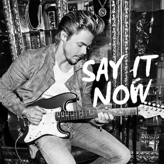 Say It Now by Derek Hough