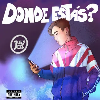 Dónde Estás? by JULYO$