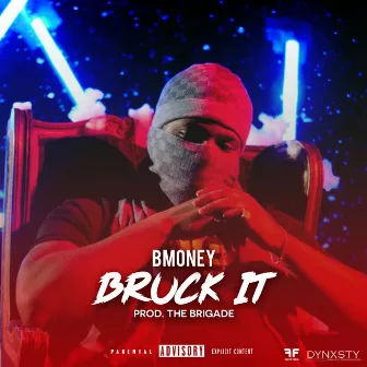 Bruck It by B money