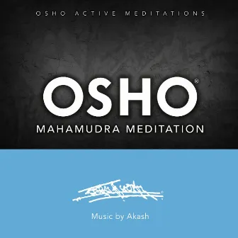 Osho Mahamudra Meditation™ by OSHO