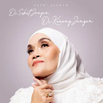 Disebut Jangan Dikenang Jangan by Aishah