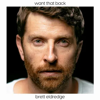 Want That Back by Brett Eldredge